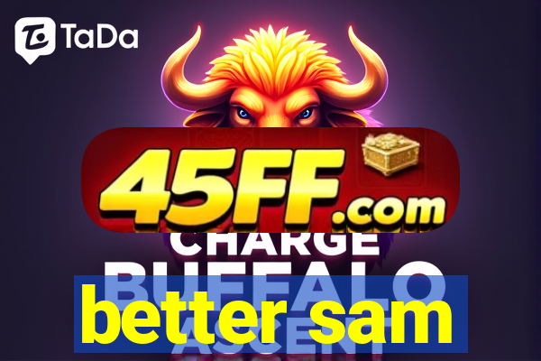 better sam